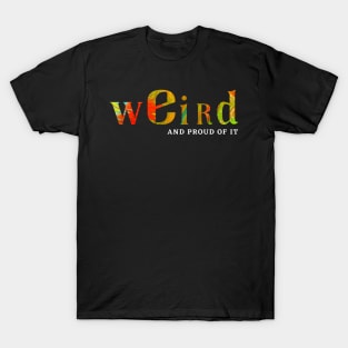 Weird (and proud of it) - That 80's Neon Glow Acrylic Pour T-Shirt